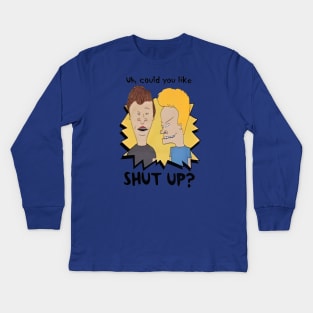 Uh could you like shut up ? Kids Long Sleeve T-Shirt